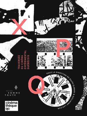 cover image of X P Q--Traversée du cinéma expérimental québécois